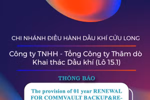 Chi nhánh Điều hành Dầu khí Cửu Long - Công ty TNHH - Tổng Công ty Thăm dò Khai thác Dầu khí (Lô 15.1) thông báo mời thầu