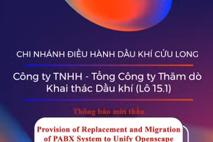 Chi nhánh Điều hành Dầu khí Cửu Long - Công ty TNHH - Tổng Công ty Thăm dò Khai thác Dầu khí (Lô 15.1) thông báo mời thầu