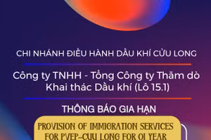 Chi nhánh Điều hành Dầu khí Cửu Long - Công ty TNHH - Tổng Công ty Thăm dò Khai thác Dầu khí (Lô 15.1) thông báo gia hạn