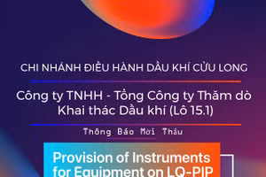 Chi nhánh Điều hành Dầu khí Cửu Long - Công ty TNHH - Tổng Công ty Thăm dò Khai thác Dầu khí (Lô 15.1) thông báo mời thầu
