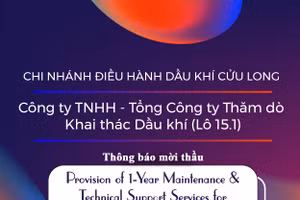 Chi nhánh Điều hành Dầu khí Cửu Long - Công ty TNHH - Tổng Công ty Thăm dò Khai thác Dầu khí (Lô 15.1) thông báo mời thầu