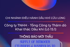 Chi nhánh Điều hành Dầu khí Cửu Long - Công ty TNHH - Tổng Công ty Thăm dò Khai thác Dầu khí (Lô 15.1) thông báo mời thầu