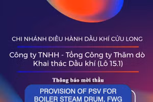 Chi nhánh Điều hành Dầu khí Cửu Long - Công ty TNHH - Tổng Công ty Thăm dò Khai thác Dầu khí (Lô 15.1) thông báo mời thầu