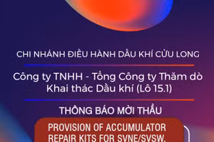 Chi nhánh Điều hành Dầu khí Cửu Long - Công ty TNHH - Tổng Công ty Thăm dò Khai thác Dầu khí (Lô 15.1) thông báo mời thầu