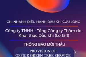 Chi nhánh Điều hành Dầu khí Cửu Long - Công ty TNHH - Tổng Công ty Thăm dò Khai thác Dầu khí (Lô 15.1) thông báo mời thầu