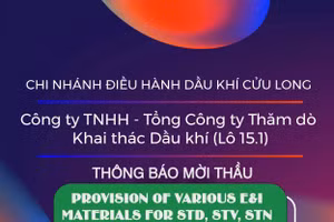 Chi nhánh Điều hành Dầu khí Cửu Long - Công ty TNHH - Tổng Công ty Thăm dò Khai thác Dầu khí (Lô 15.1) thông báo mời thầu