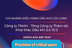 Chi nhánh Điều hành Dầu khí Cửu Long - Công ty TNHH - Tổng Công ty Thăm dò Khai thác Dầu khí (Lô 15.1) thông báo mời thầu