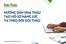 Hướng dẫn nhà thầu tạo hồ sơ năng lực và theo dõi gói thầu