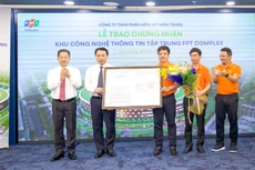 FPT Complex nhận chứng nhận là khu công nghệ thông tin tập trung tại Đà Nẵng
