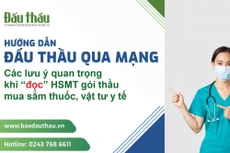 Các lưu ý quan trọng khi "đọc" hồ sơ mời thầu gói thầu mua sắm thuốc, vật tư y tế