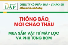 Công ty CP DAP-VINACHEM thông báo mời chào thầu 