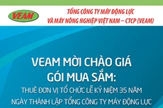 Tổng công ty Máy động lực và Máy nông nghiệp Việt Nam - CTCP (VEAM) thông báo mời chào giá