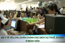 Bộ y tế yêu cầu chấn chỉnh các dịch vụ thuê, khoán ở bệnh viện.