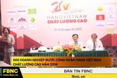 500 doanh nghiệp được công nhận hàng Việt Nam chất lượng cao 2016