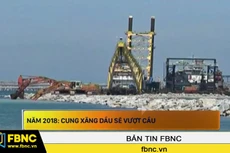 Năm 2018: Cung xăng dầu sẽ vượt cầu