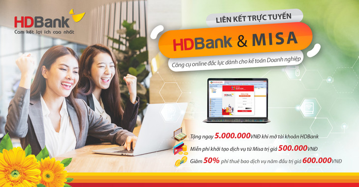 Nhân dịp triển khai dịch vụ ngân hàng số trên phần mềm kế toán, HDBank cùng MISA dành tặng khách hàng hàng loạt ưu đãi hấp dẫn