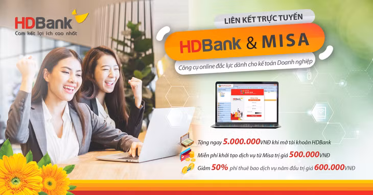 Nhân dịp triển khai dịch vụ ngân hàng số trên phần mềm kế toán, HDBank cùng MISA dành tặng khách hàng hàng loạt ưu đãi hấp dẫn