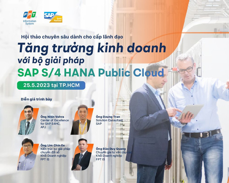 Đăng ký tham dự Hội thảo “Tăng trưởng kinh doanh với bộ giải pháp SAP S/4HANA Public Cloud” tại đây.