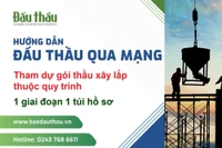 Hướng dẫn tham dự thầu gói thầu xây lắp thuộc quy trình 1 giai đoạn 1 túi hồ sơ