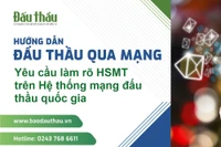 Hướng dẫn yêu cầu làm rõ hồ sơ mời thầu trên Hệ thống mạng đấu thầu quốc gia