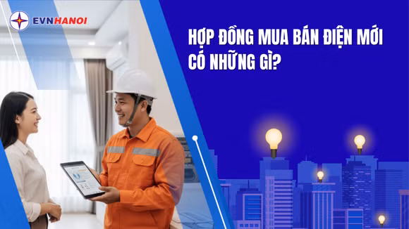 EVNHANOI số hóa Hợp đồng mua bán điện, gia tăng tiện ích cho khách hàng