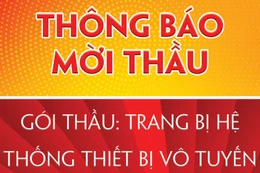 Ban Quản lý Dự án hạ tầng II - Tổng Công ty Hạ tầng mạng thông báo mời thầu
