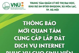 Trung tâm Quản lý đô thị Đại học - Đại học Quốc gia Hà Nội thông báo mời quan tâm cung cấp lắp đặt dịch vụ Internet phục vụ cho sinh viên lưu trú KTX