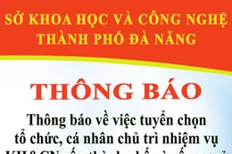 Thông báo về việc tuyển chọn tổ chức, cá nhân chủ trì nhiệm vụ khoa học và công nghệ cấp thành phố và cấp cơ sở năm 2025