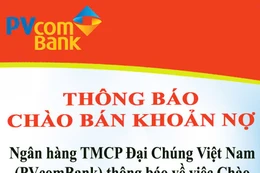 Ngân hàng TMCP Đại Chúng Việt Nam thông báo chào bán khoản nợ