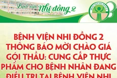 Bệnh viện Nhi Đồng 2 thông báo Về việc mời chào giá Gói thầu “Cung cấp Thực phẩm cho bệnh nhân đang điều trị tại Bệnh viện Nhi Đồng 2 năm 2025”