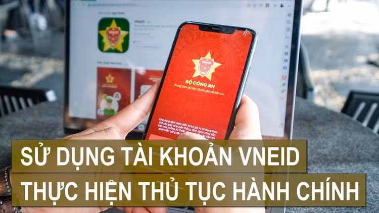 Người dân có thể thực hiện thủ tục hành chính trực tuyến qua VNeID
